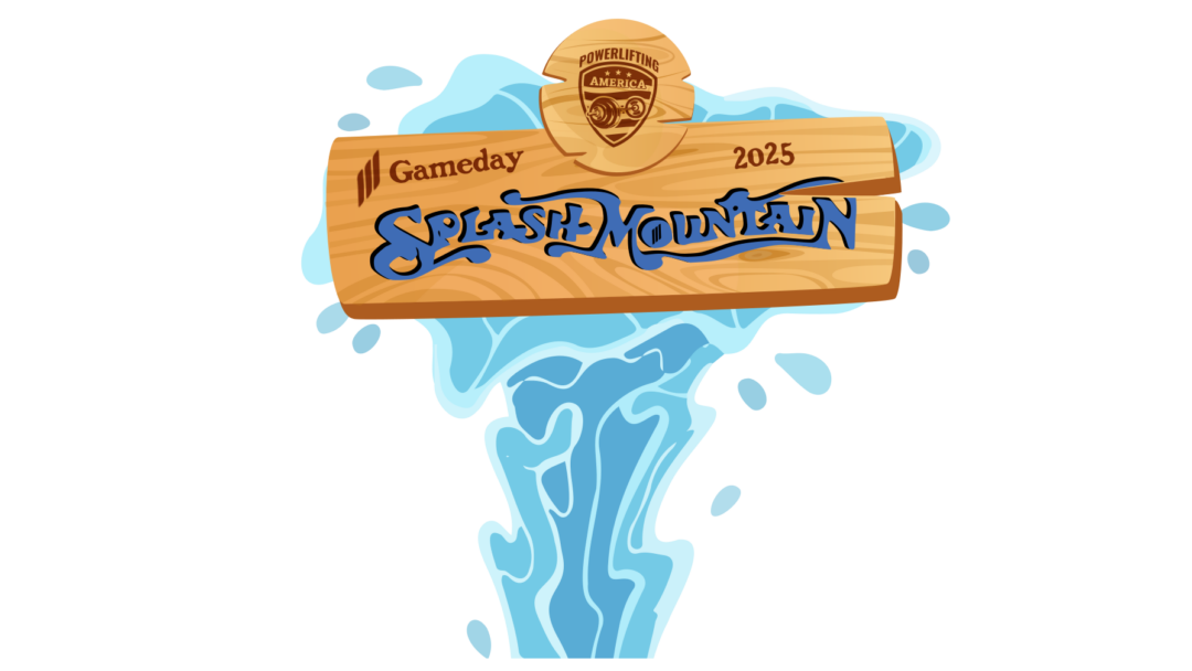 2025 Powerlifting America Gameday Splash Mountain